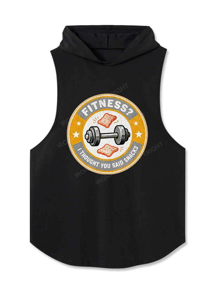 Fitness I Thought You Said Snacks Hooded Tank