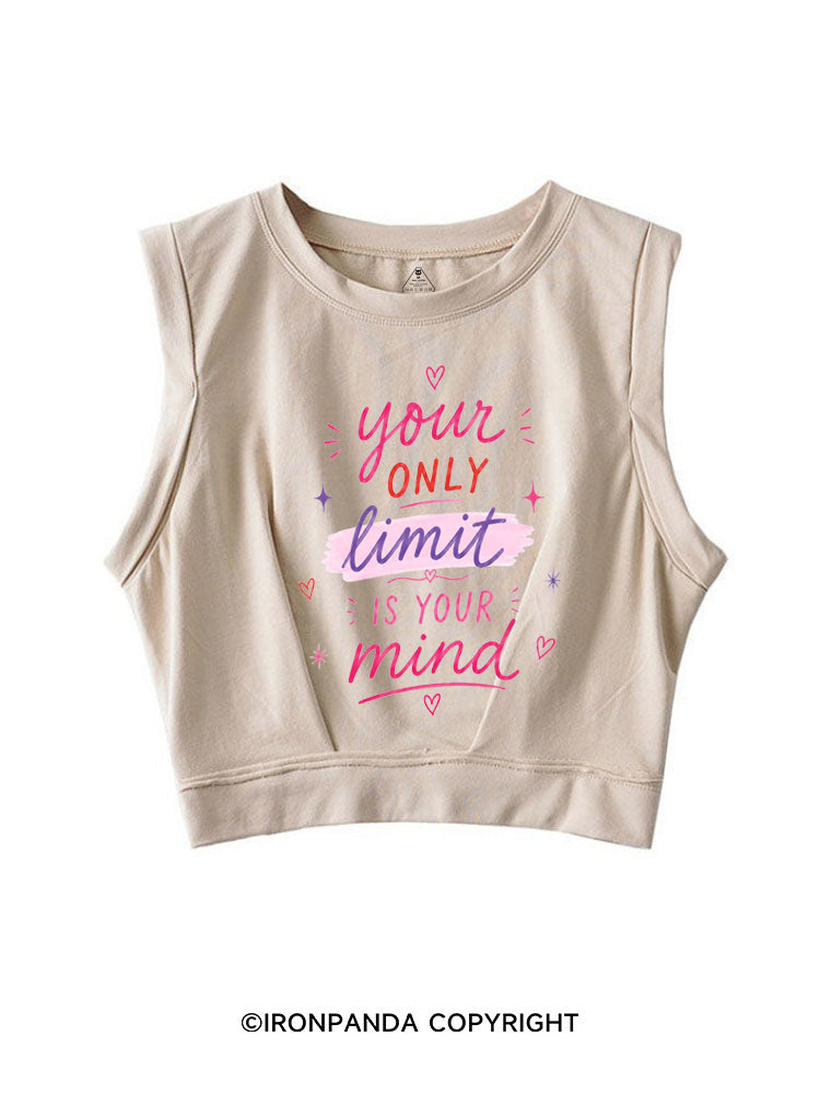 YOUR ONLY LIMIT IS YOUR MIND SLEEVELESS CROP TOPS