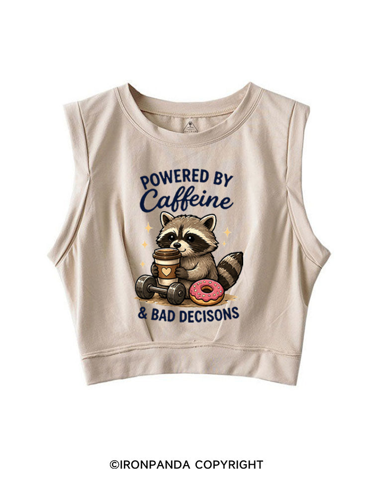 POWERED BY CAFFEINE & BAD DECISIONS RACCOON SLEEVELESS CROP TOPS
