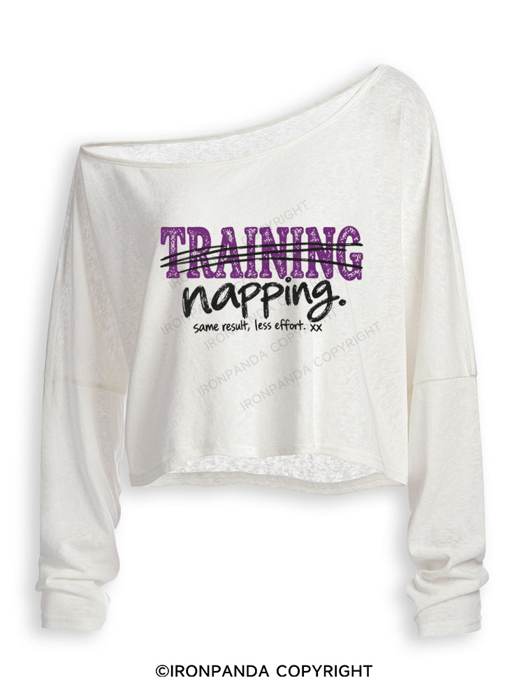 NOT TRAINING JUST NAPPING SAME RESULT LESS EFFORT Off Shoulder Long Sleeve Crop Top