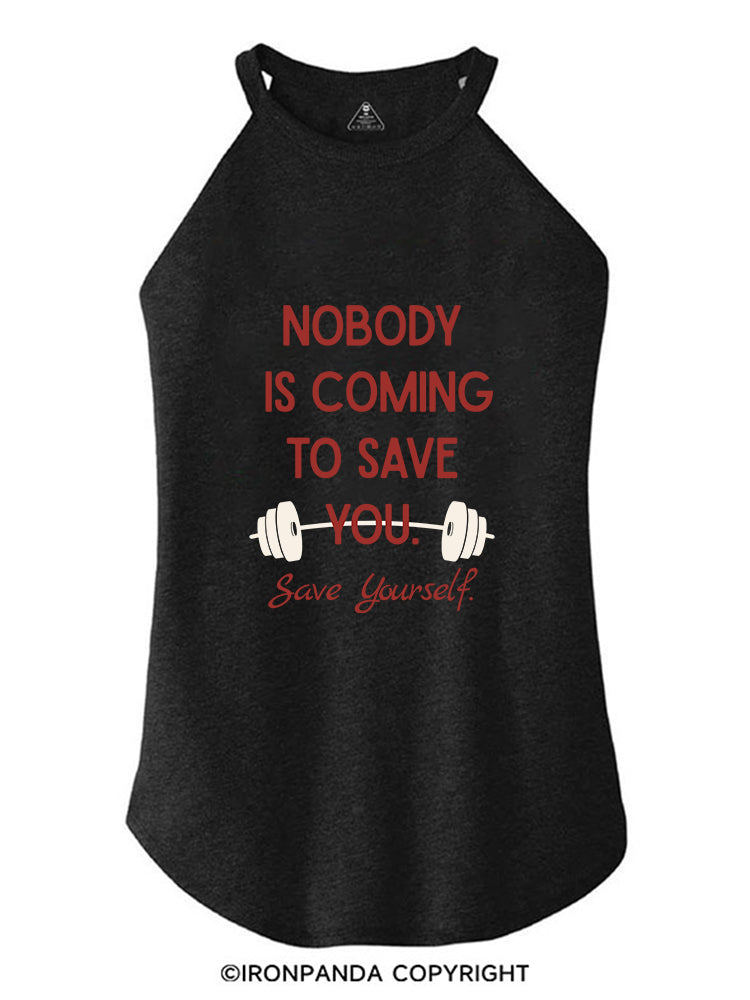 NOBODY  IS COMING TO SAVE YOU. SAVE YOURSELF ROCKER COTTON TANK