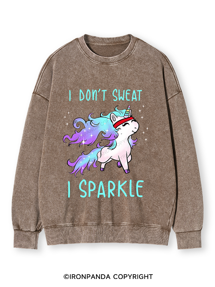 I DON'T SWEAT I SPARKLE Washed Sweatshirt