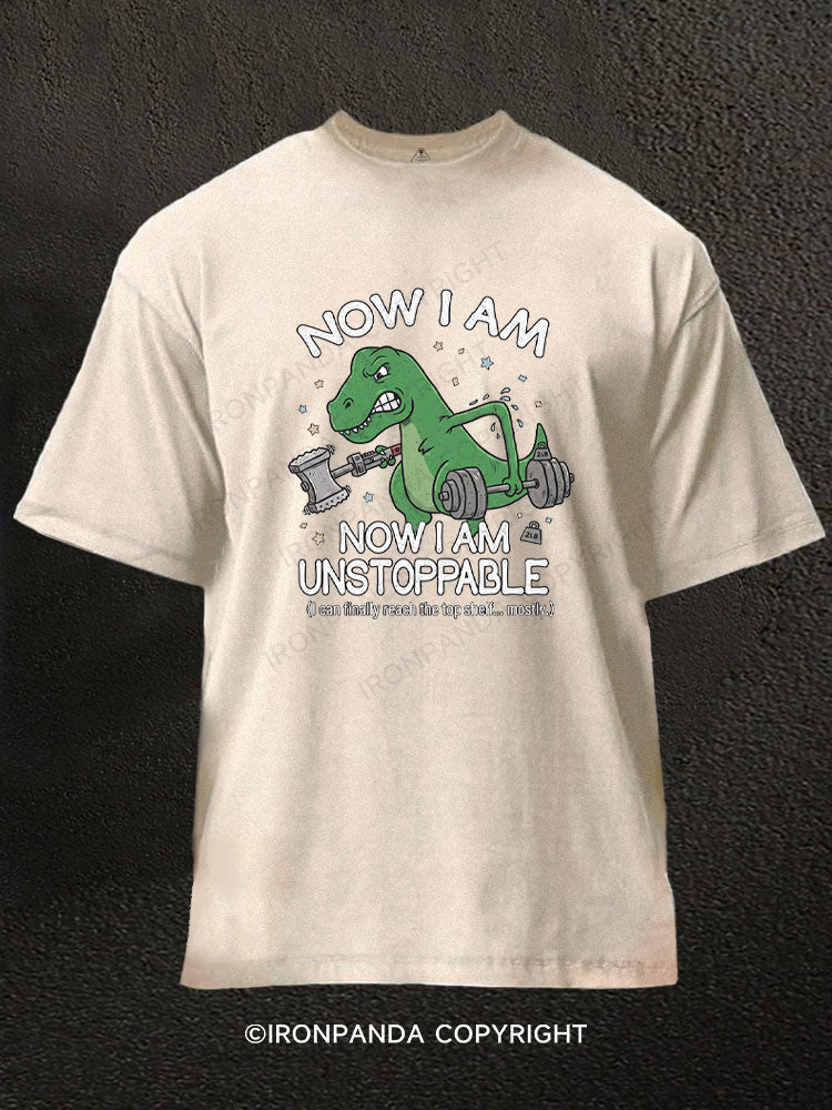 Now I Am Unstoppable T Rex Washed Gym Shirt