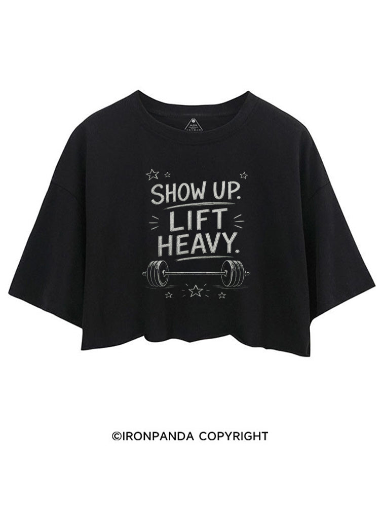 SHOW UP LIFT HEAVY CROP TOPS