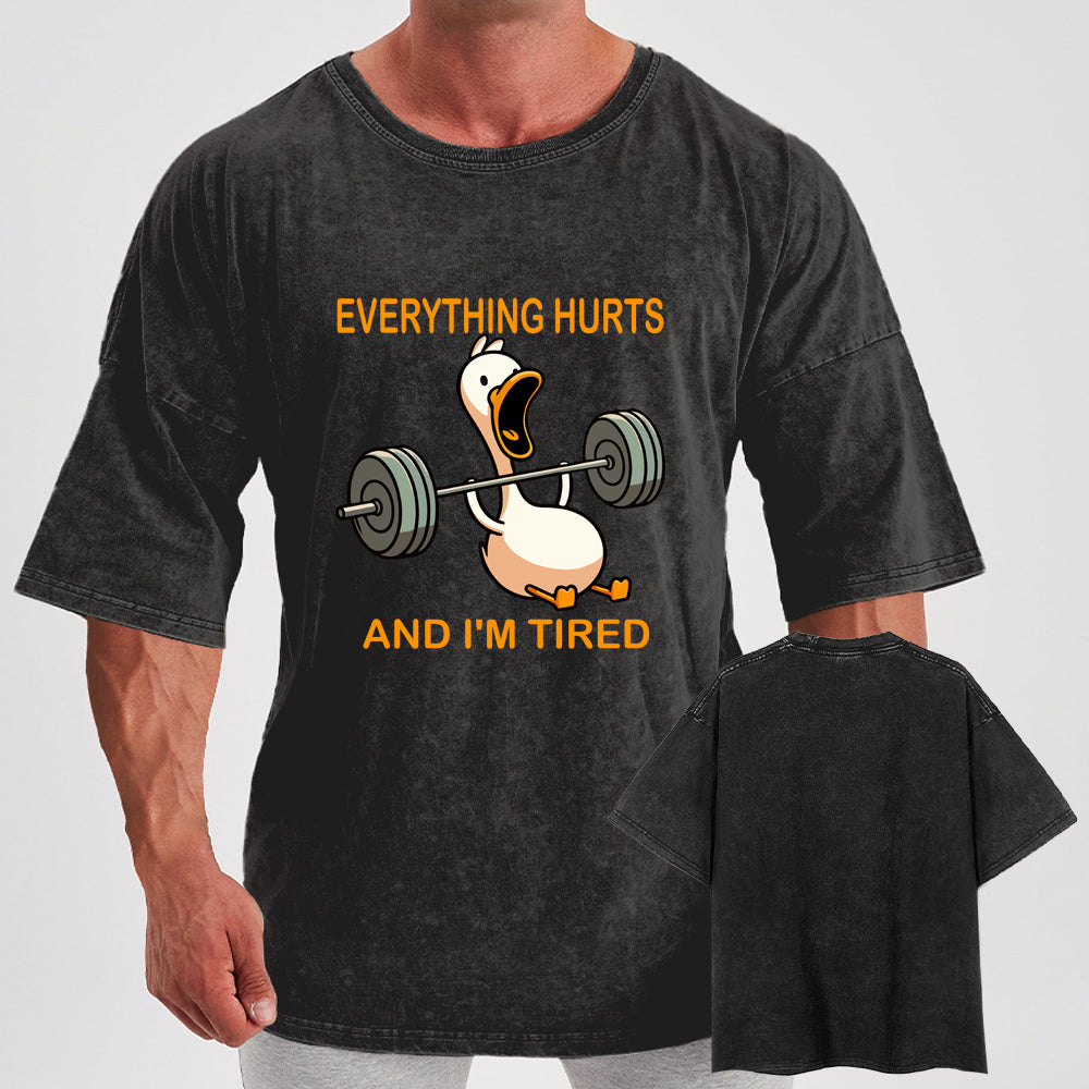 Everything Hurts and I'm Tired Washed Gym Shirt