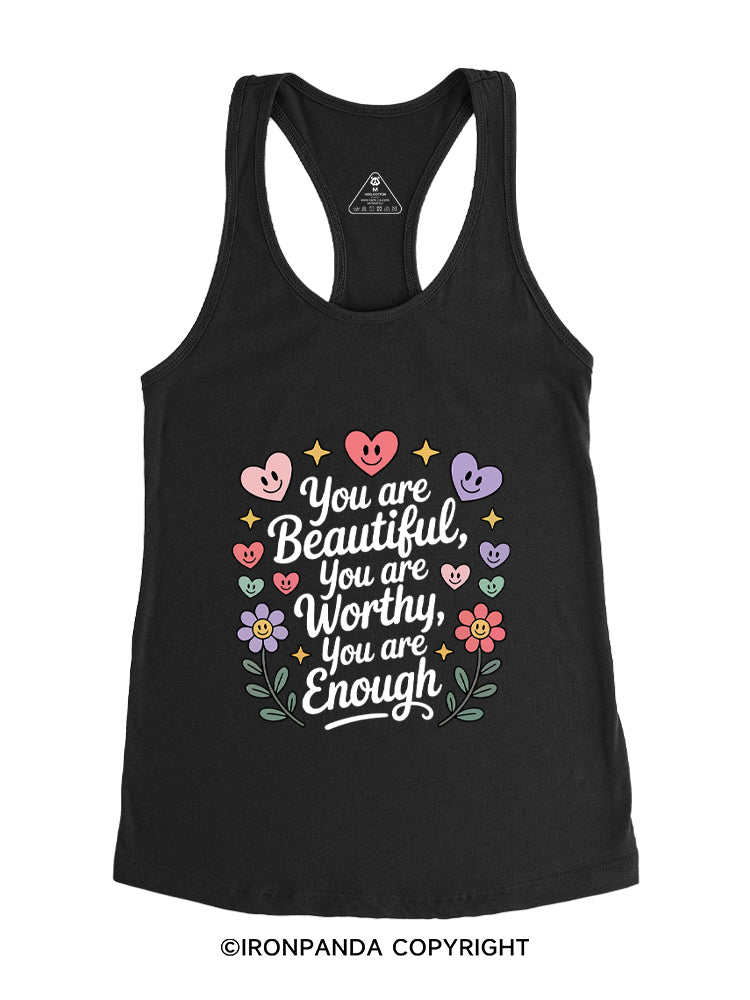 YOU ARE BEAUTIFUL, YOU ARE WORTHY, YOU ARE ENOUGH Gym Racerback Tank