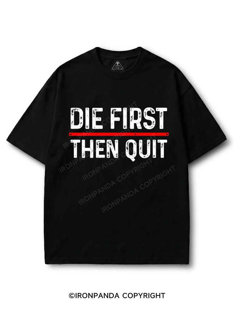 Die First Then Quit Motivation COTTON PUMP COVER
