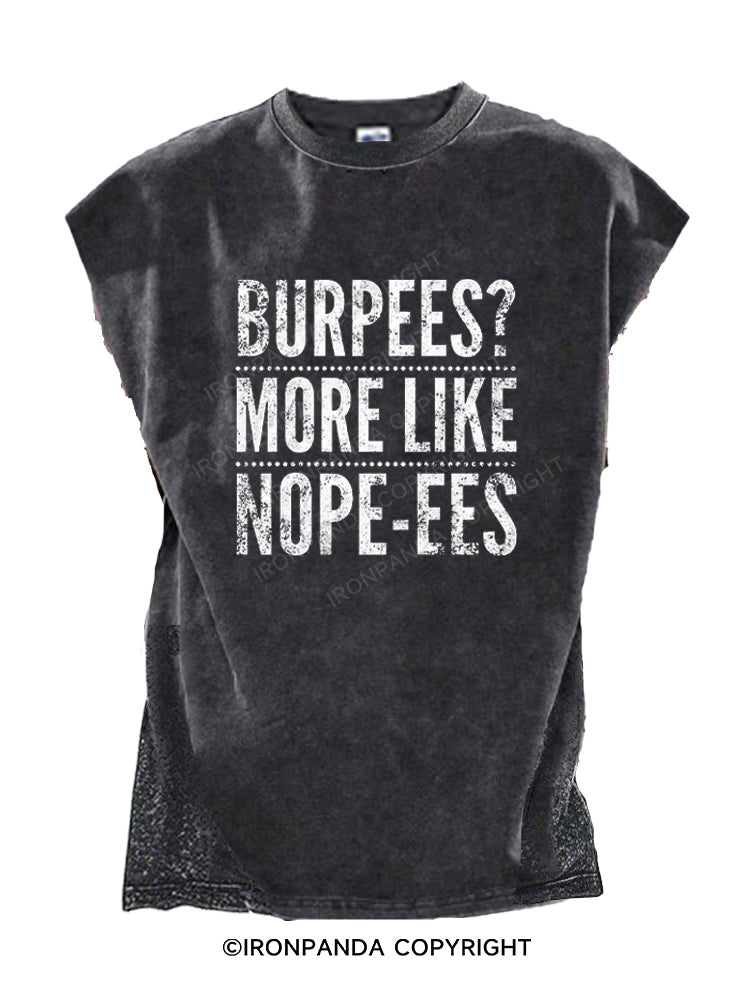 Burpees？ More Like Nope-ees Funny Cut Off Tank