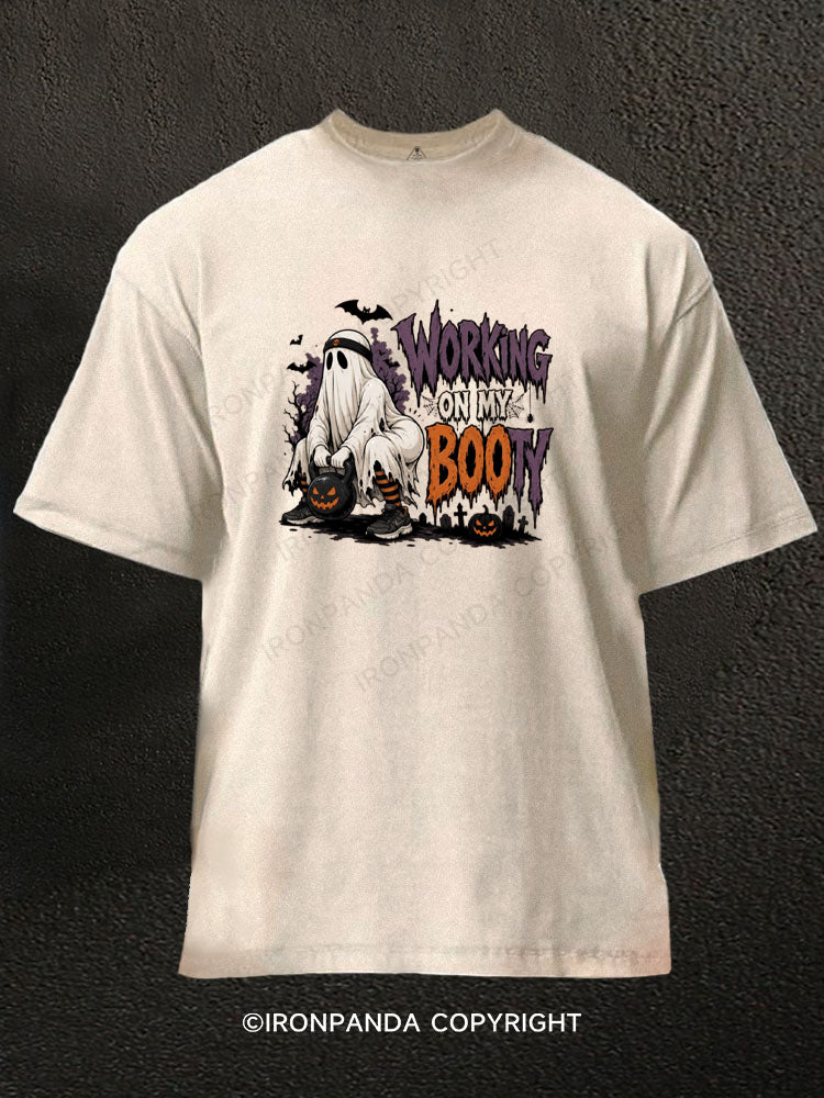 WORKING ON MY BOOTY Funny Sarcastic Ghost Washed Gym Shirt