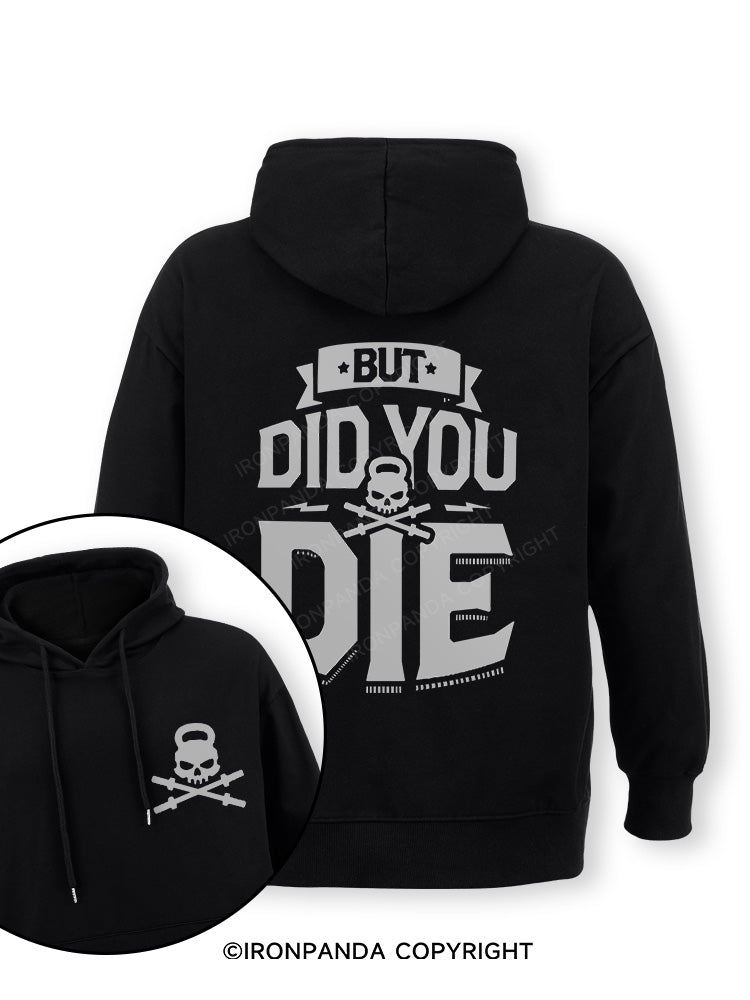 But Did You Die New Double-Sided Printed Classic Gym Hoodie