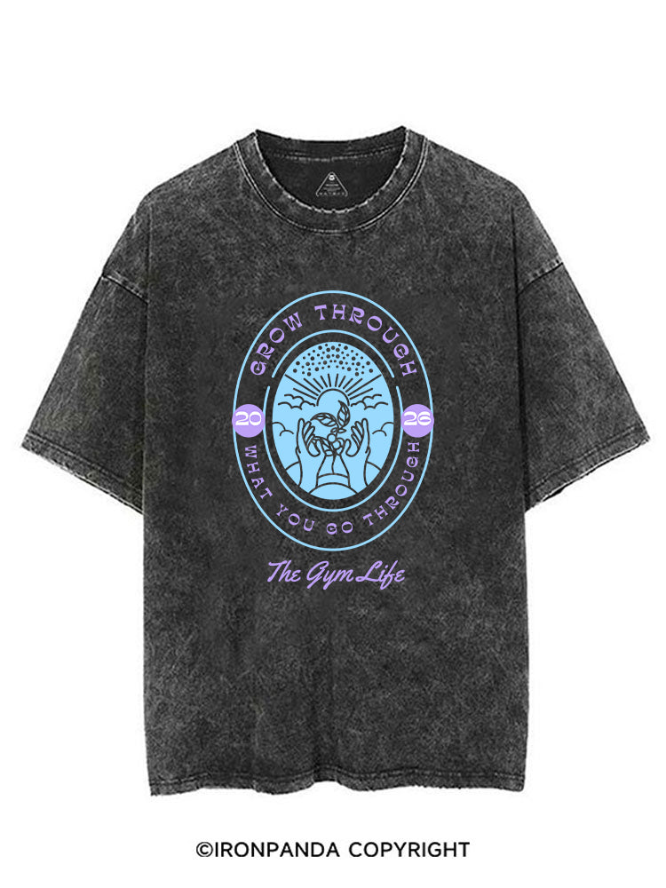GROW THROUGH WHAT YOU GO THROUGH THE GYM LIFE VINTAGE GYM SHIRT