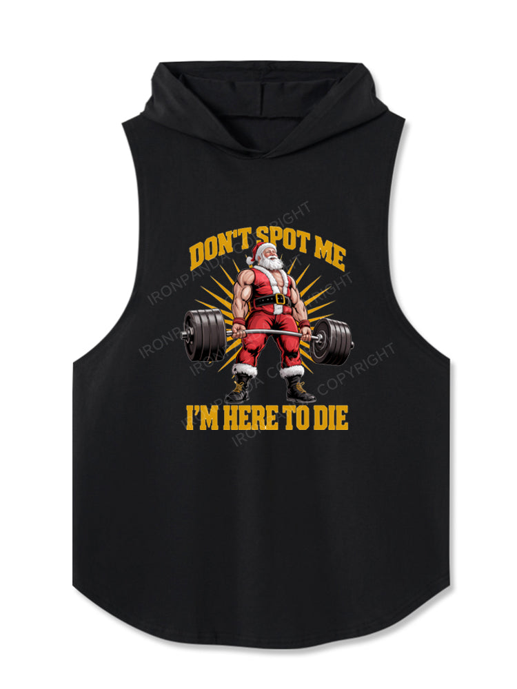Don't Spot Me I'm Here To Die Santa Claus Hooded Tank