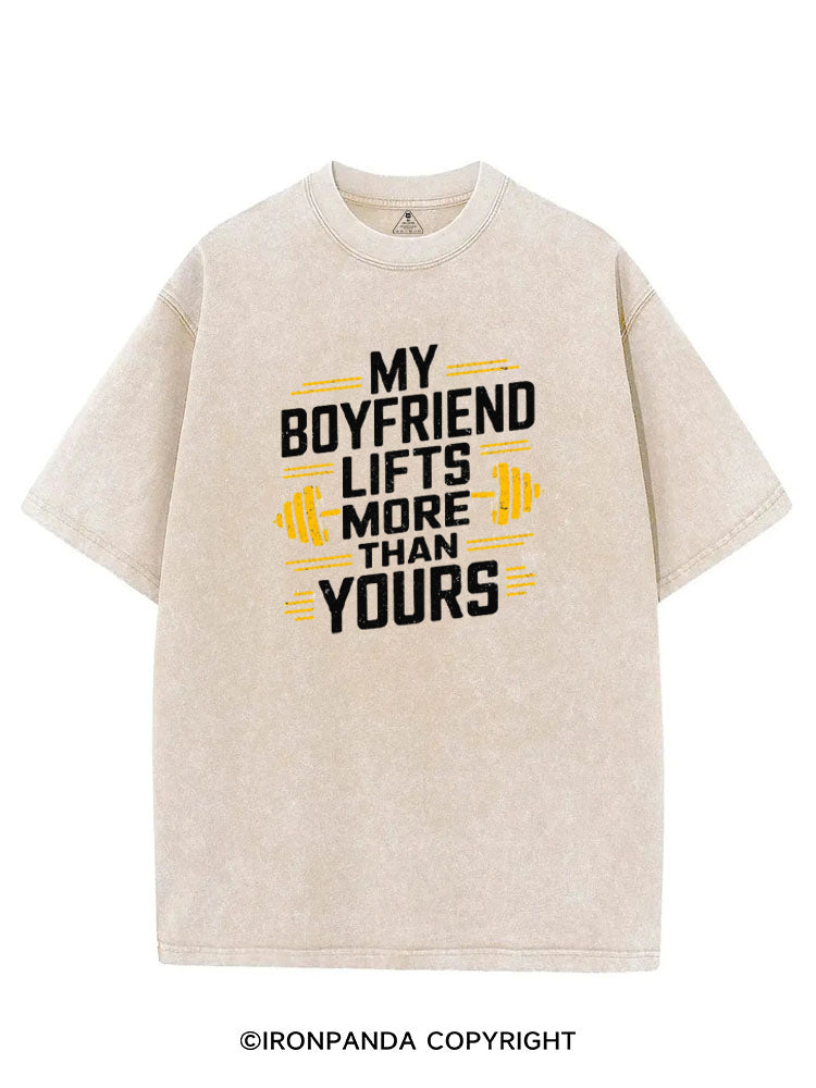 MY BOYFRIEND LIFTS MORE THAN YOURS VINTAGE GYM SHIRT
