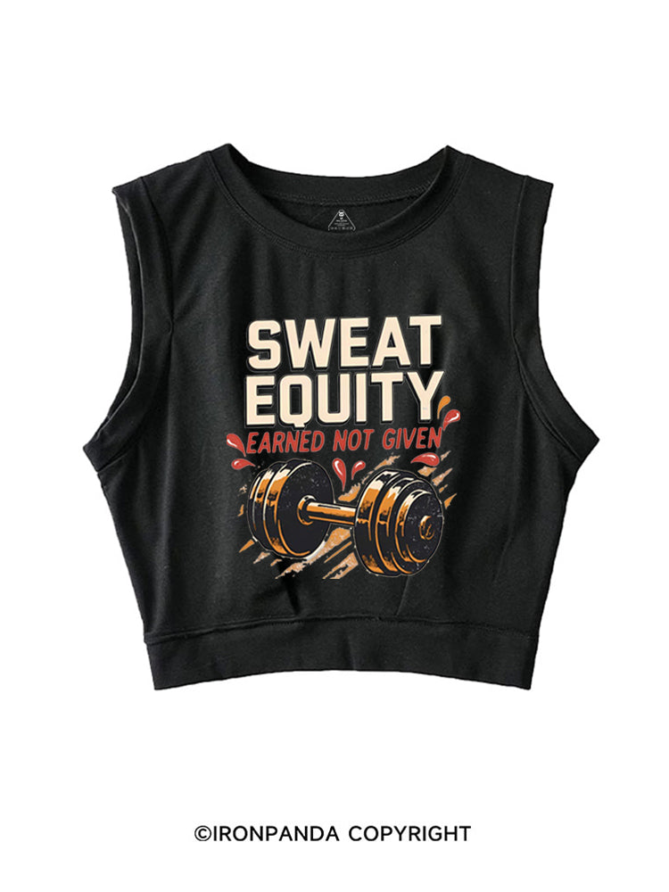 SWEAT EQUITY EARNED NOT GIVEN SLEEVELESS CROP TOPS