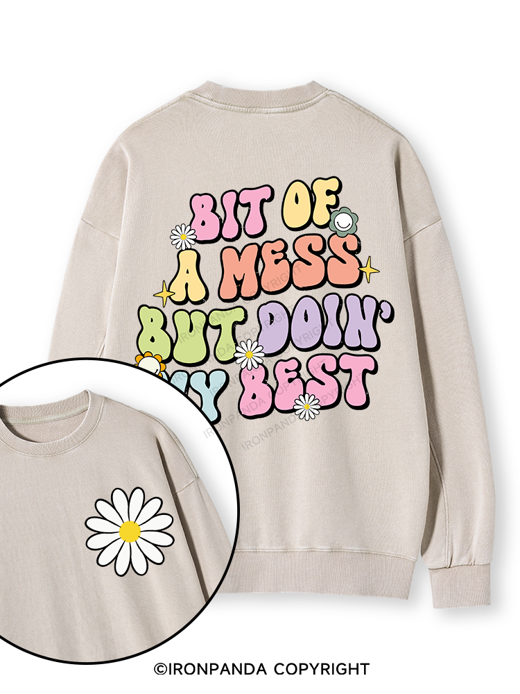BIT OF A MESS BUT DOIN' MY BEST Double-Sided Printed Washed Sweatshirt