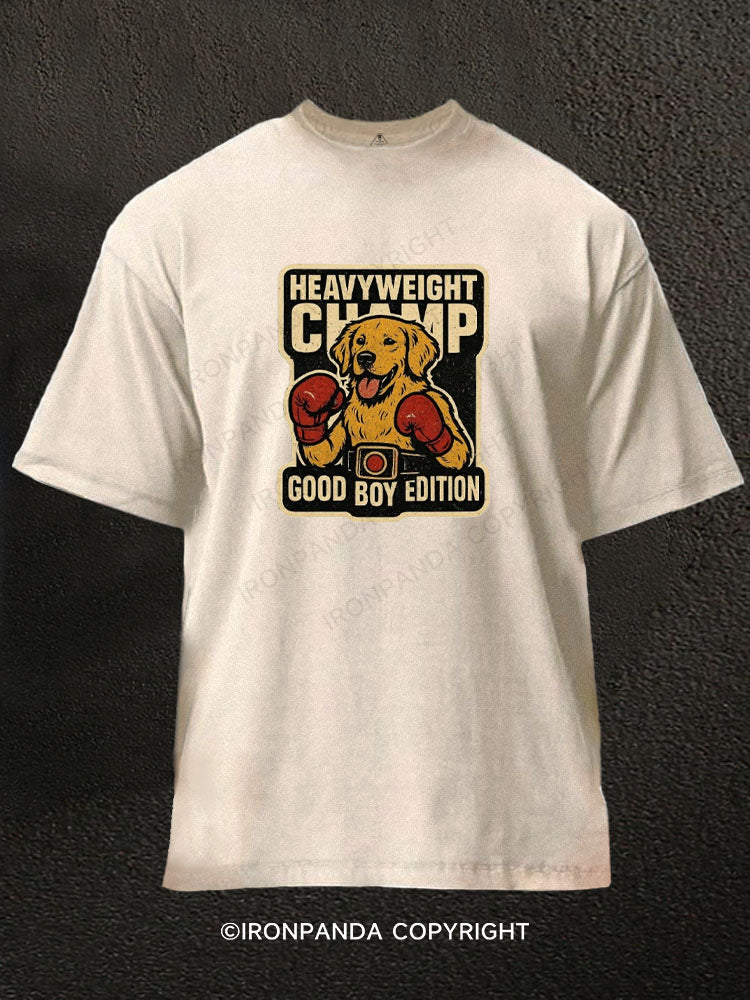 Heavy Weight Champ, Good Boy Edition Washed Gym Shirt