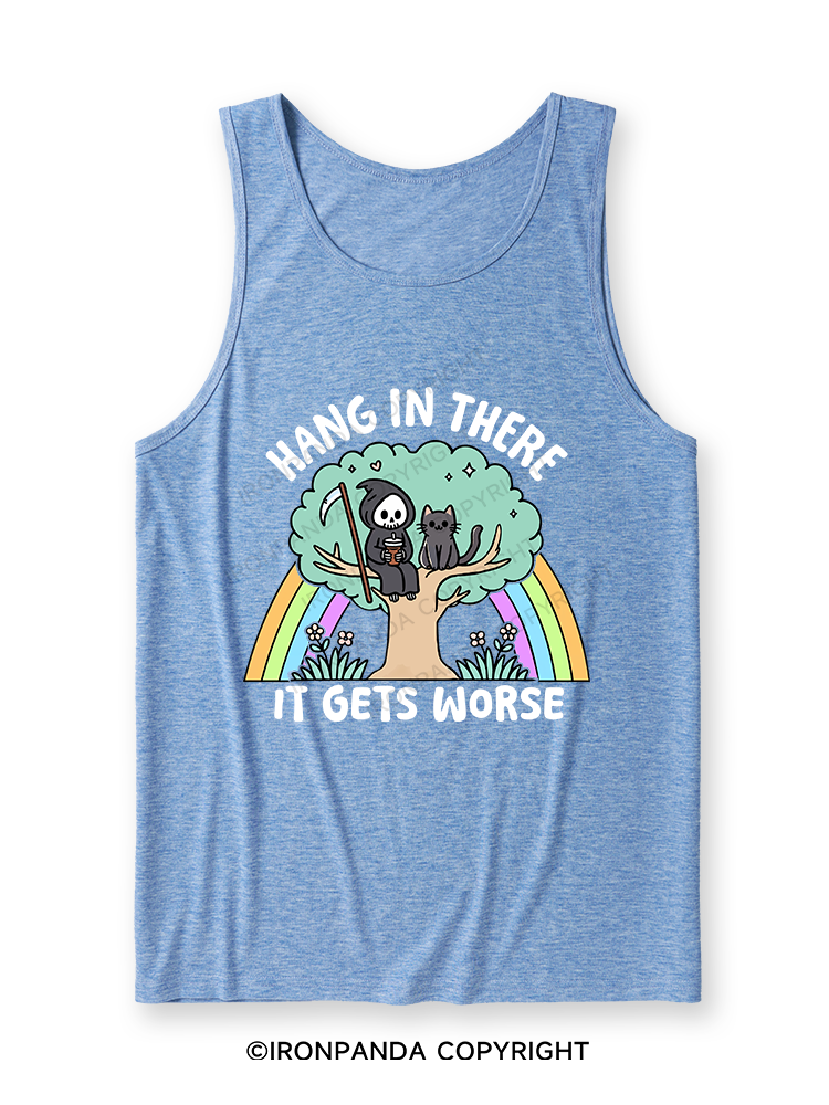 HANG IN THERE IT GETS WORSE Ultra Soft Heather Tank