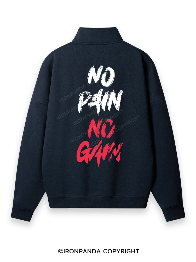 NO PAIN NO GAIN Back Printed Quarter-Zip Fleece Sweatshirt