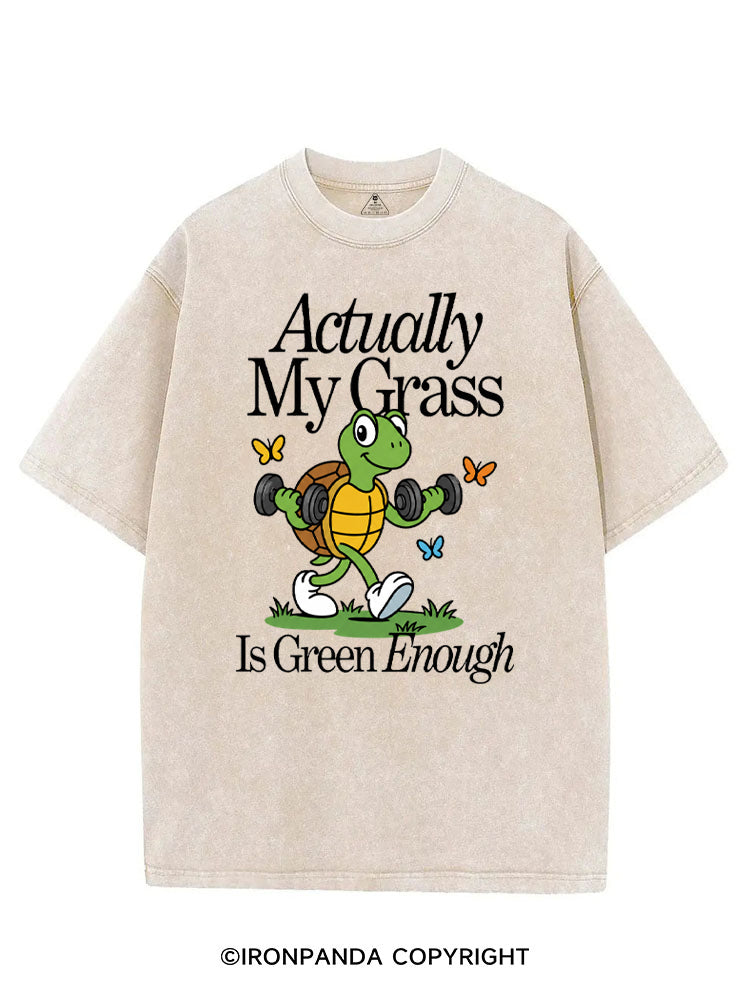 ACTUALLY MY GRASS IS GREEN ENOUGH VINTAGE GYM SHIRT