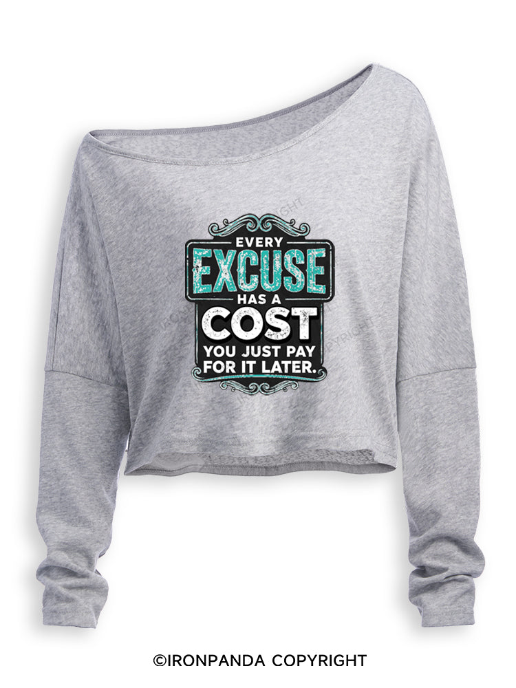 EVERY EXCUSE HAS A COST YOU JUST PAY FOR IT LATER Off Shoulder Long Sleeve Crop Top
