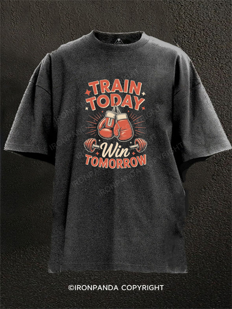 TRAIN TODAY Win TOMORROW Washed Gym Shirt