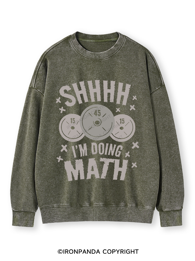 SHHHH I'M DOING MATH Washed Sweatshirt