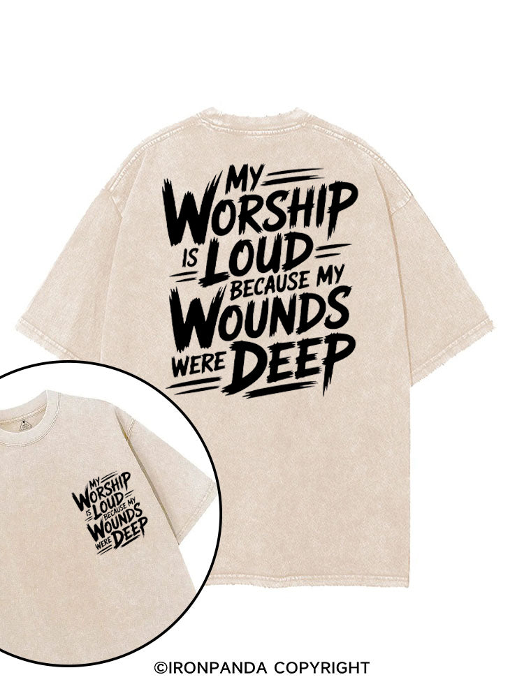 MY WORSHIP IS LOUD BECAUSE MY WOUNDS WERE DEEP printed Gym Shirt