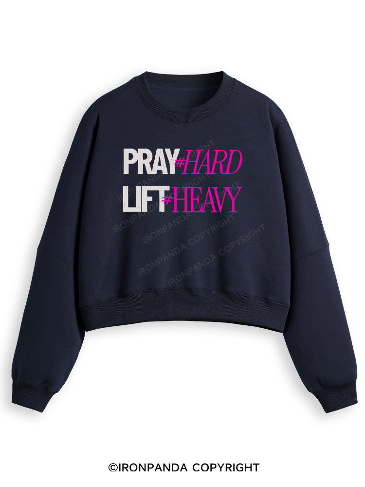 PRAY HARD # LIFT HEAVY GYM Fleece Crop Sweatshirt