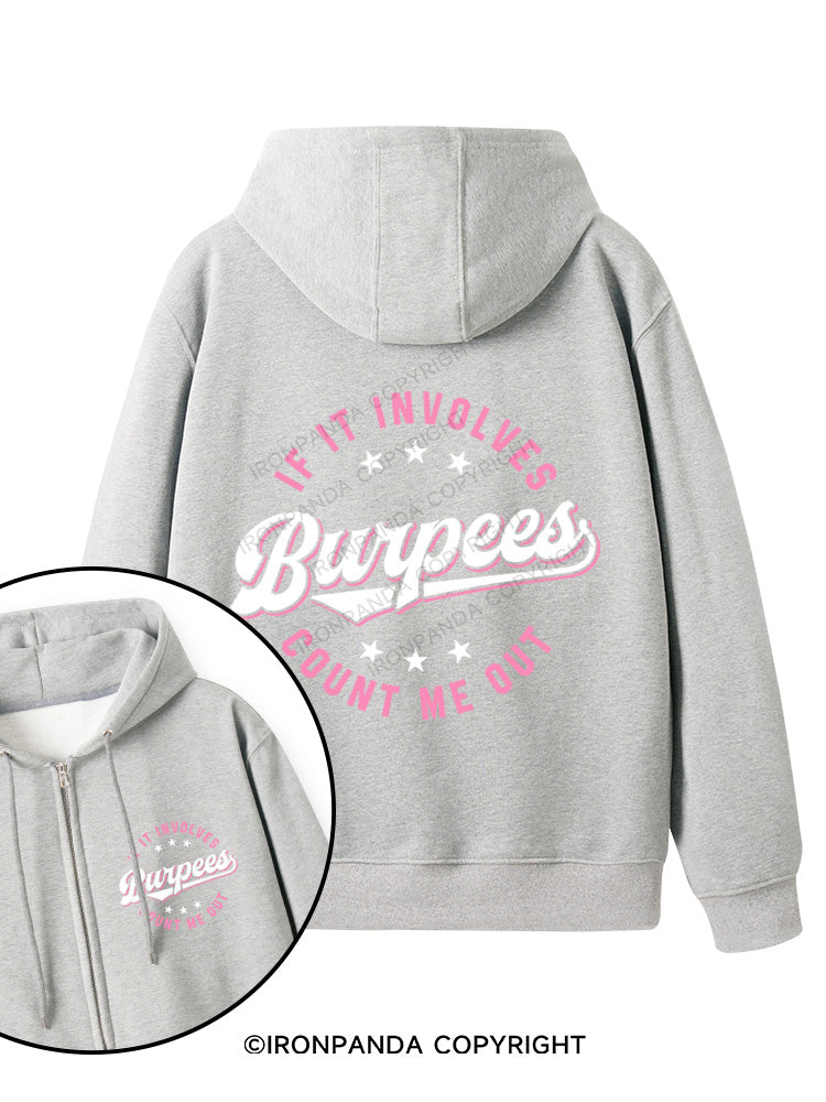 IF IT INVOLVES BURPEES COUNT ME OUT Double-Sided Printed Fleece Zip Up Hoodie
