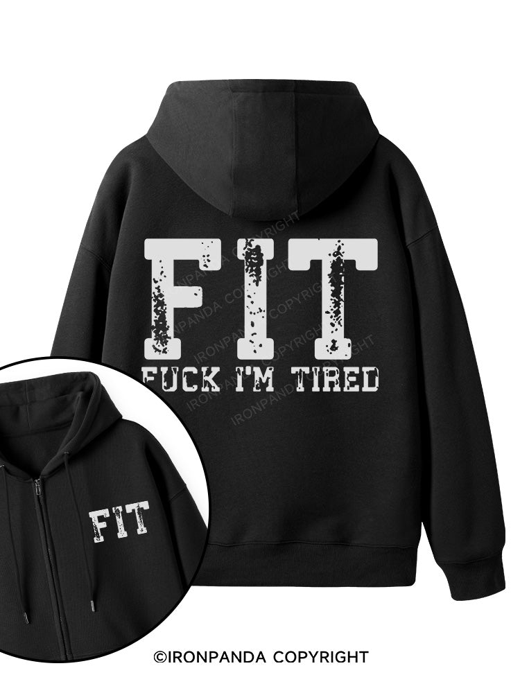 FIT F*CK I'M TIRED Double-Sided Printed Fleece Zip Up Hoodie