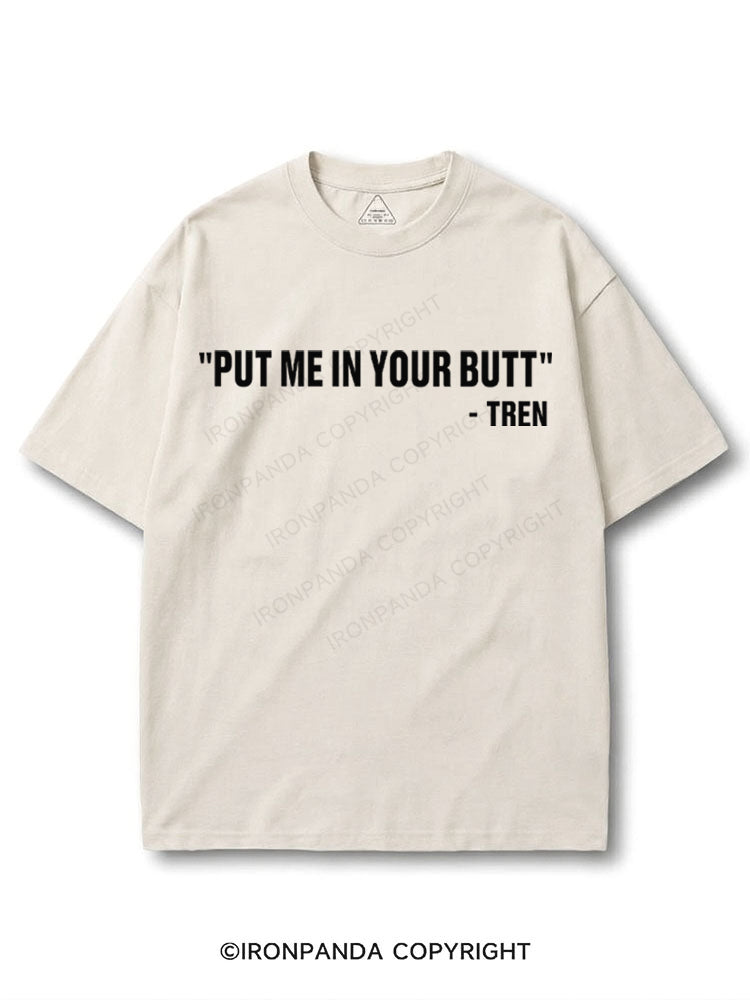 Put Me In Your Butt Tren COTTON PUMP COVER