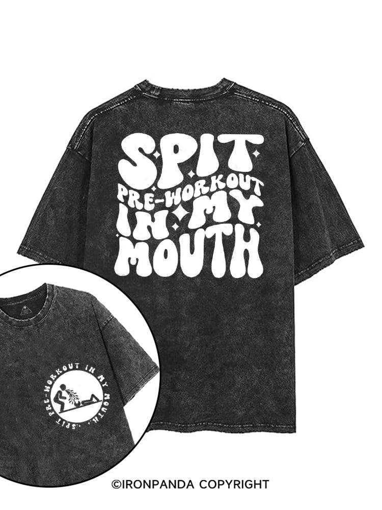 SPIT PRE-WORKOUT IN MY MOUTH FUNNY GYM printed Gym Shirt