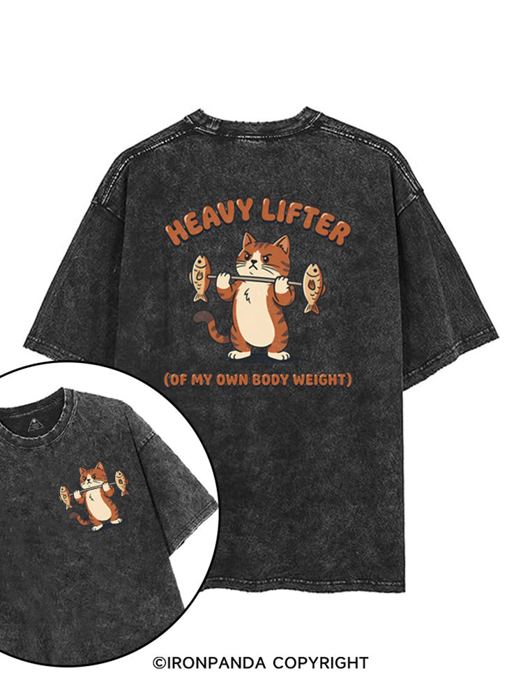 HEAVY LIFTER (OF MY OWN BODY WEIGHT) printed Gym Shirt