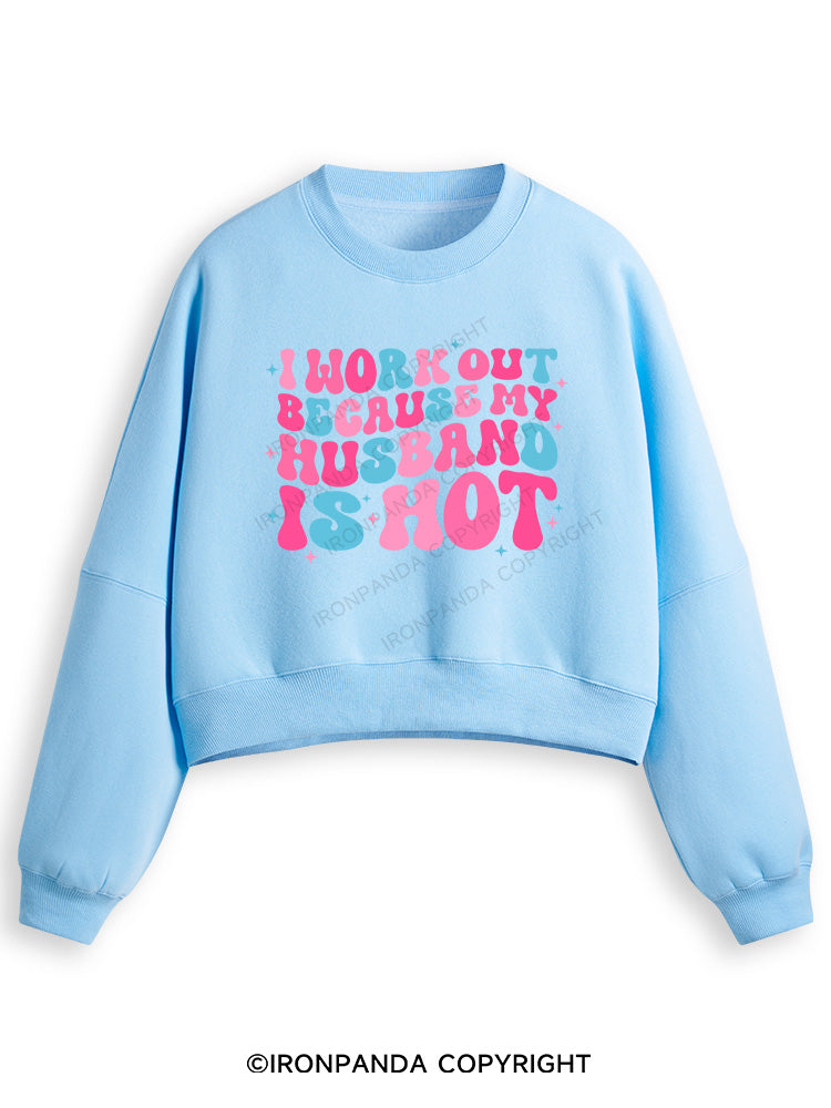 I Work Out Because My Husband is Hot Pink Fleece Crop Sweatshirt