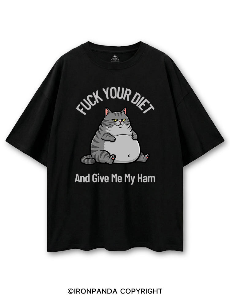 FUCK YOUR DIET AND GIVE ME MY HAM COTTON PUMP COVER