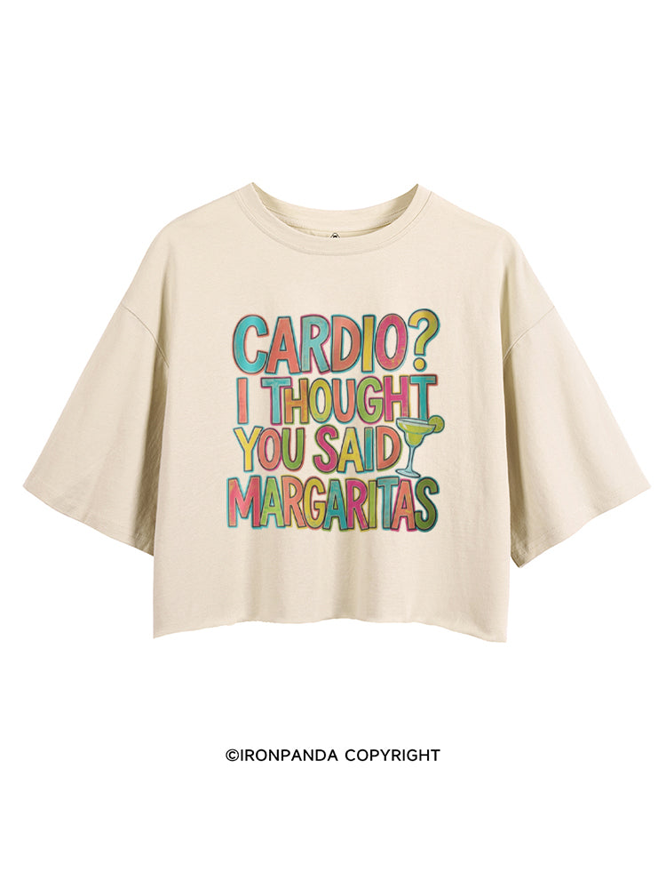 CARDIO? I THOUGHT YOU SAID MARGARITAS CROP TOPS