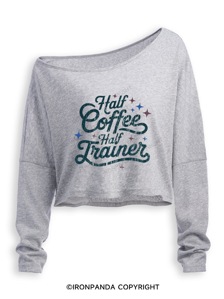 HALF COFFEE HALF TRAINER FUNNY WORKOUT Off Shoulder Long Sleeve Crop Top
