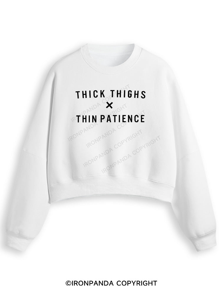 THICK THIGHS THIN PATIENCE Fleece Crop Sweatshirt