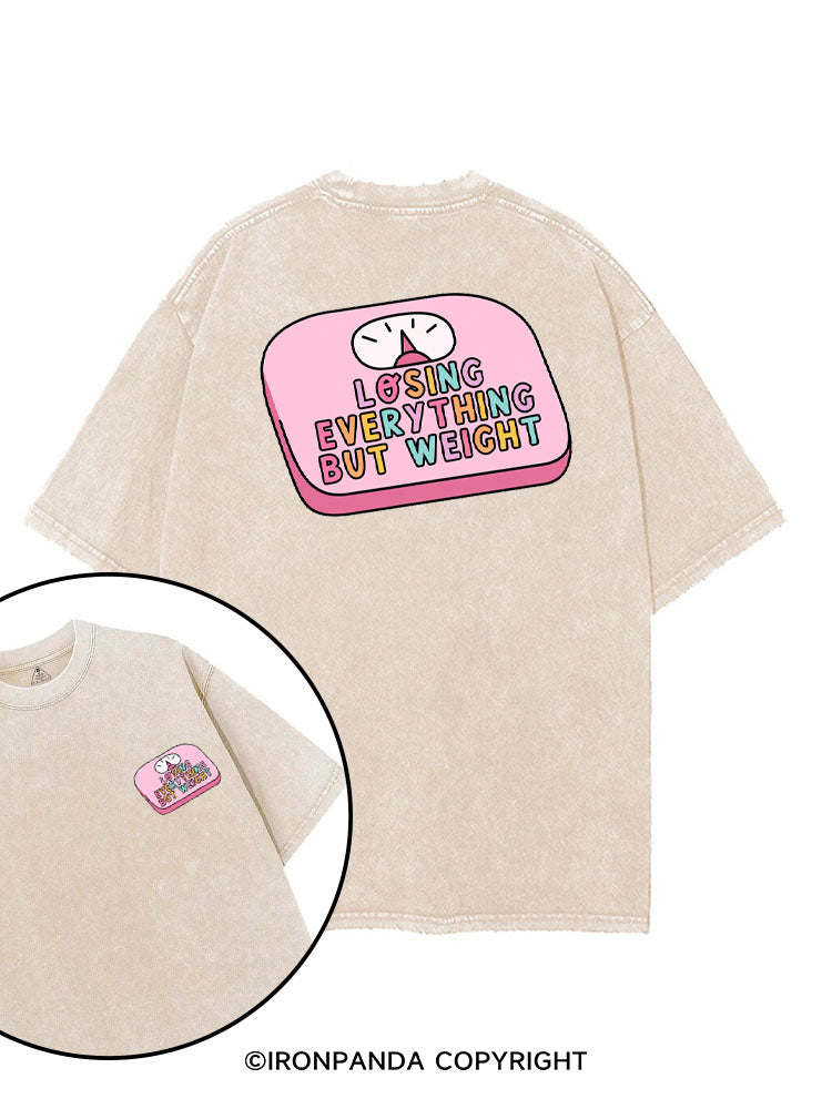 LOSING EVERYTHING BUT WEIGHT printed Gym Shirt