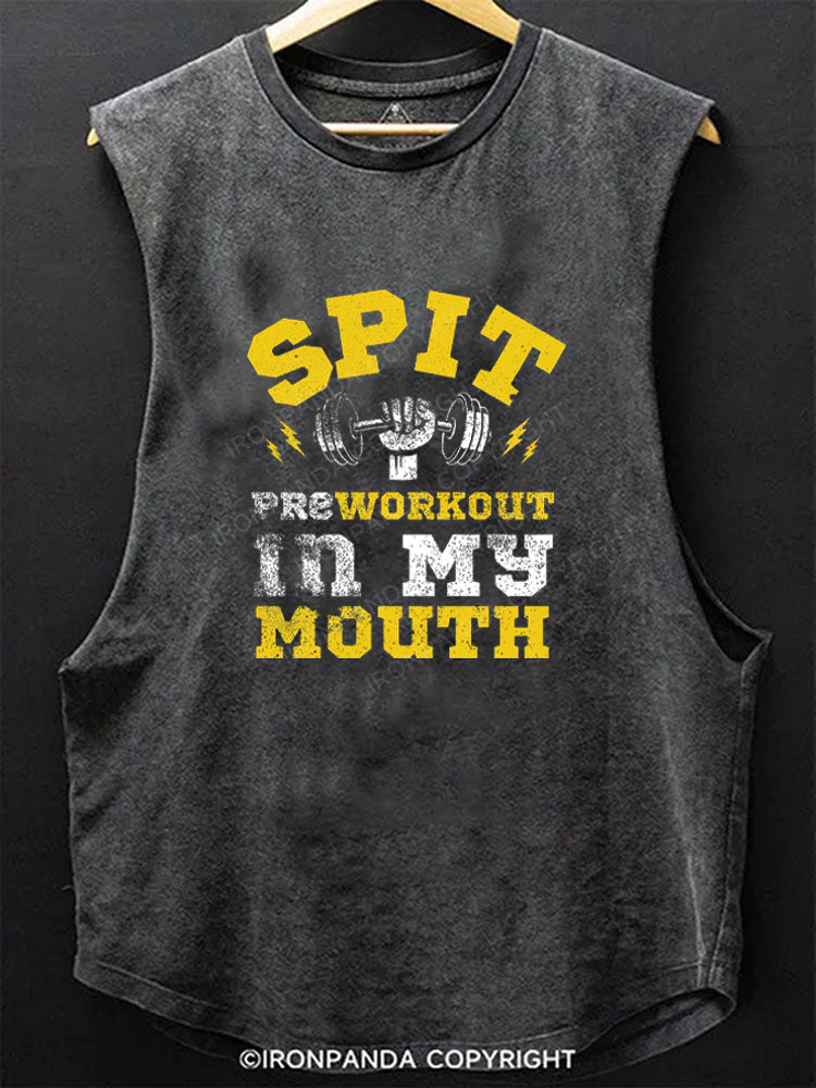 Spit Preworkout In My Mouth Scoop Bottom Cotton Tank