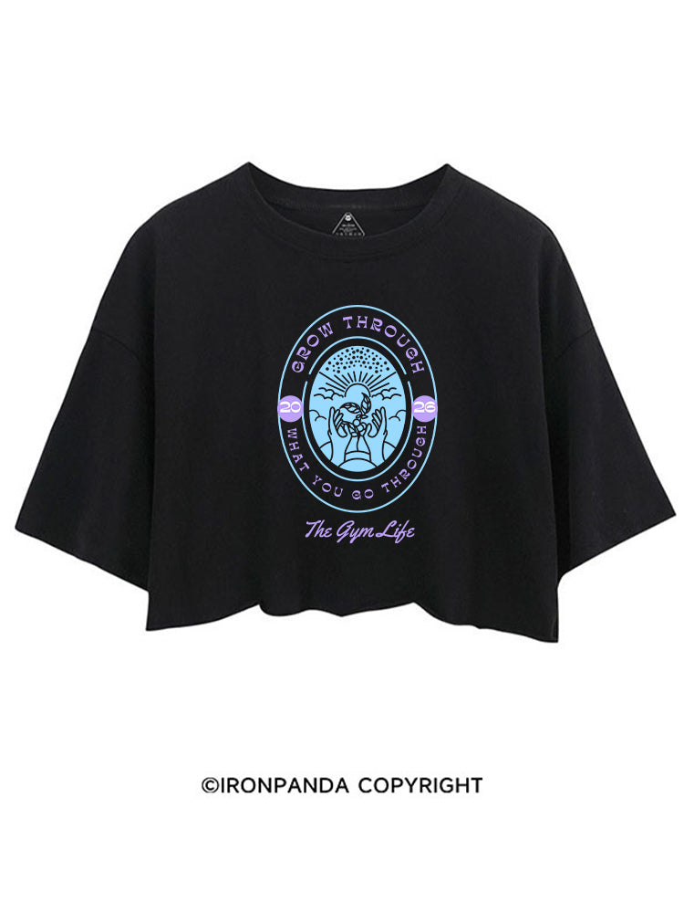 GROW THROUGH WHAT YOU GO THROUGH THE GYM LIFE CROP TOPS