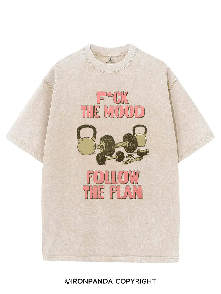 FUCK THE MOOD FOLLOW THE PLAN VINTAGE GYM SHIRT