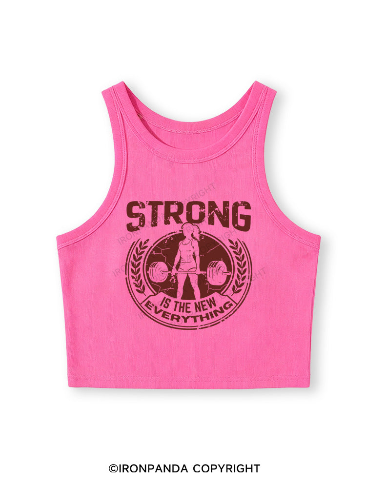 STRONG IS THE NEW EVERYTHING Fitted Crop Tank Top