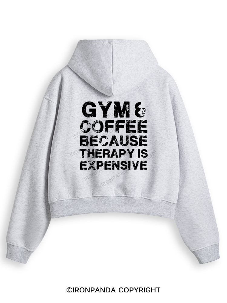 GYM&COFFEE BECAUSE THERAPY IS EXPENSIVE Fleece Crop Zip Up Hoodie
