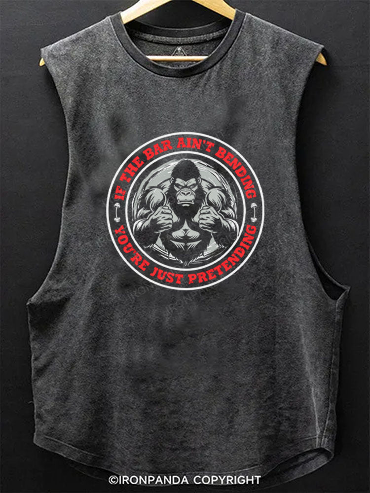 If The Bar Ain't Bending You're Just Pretending Scoop Bottom Cotton Tank