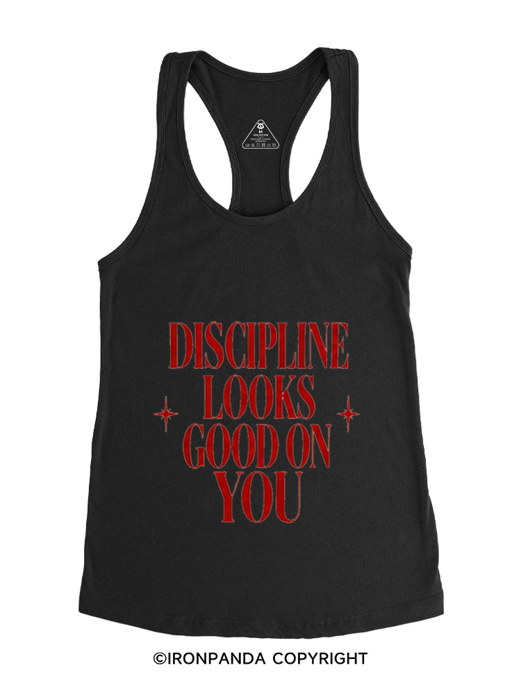 DISCIPLINE LOOKS GOOD ON YOU Gym Racerback Tank