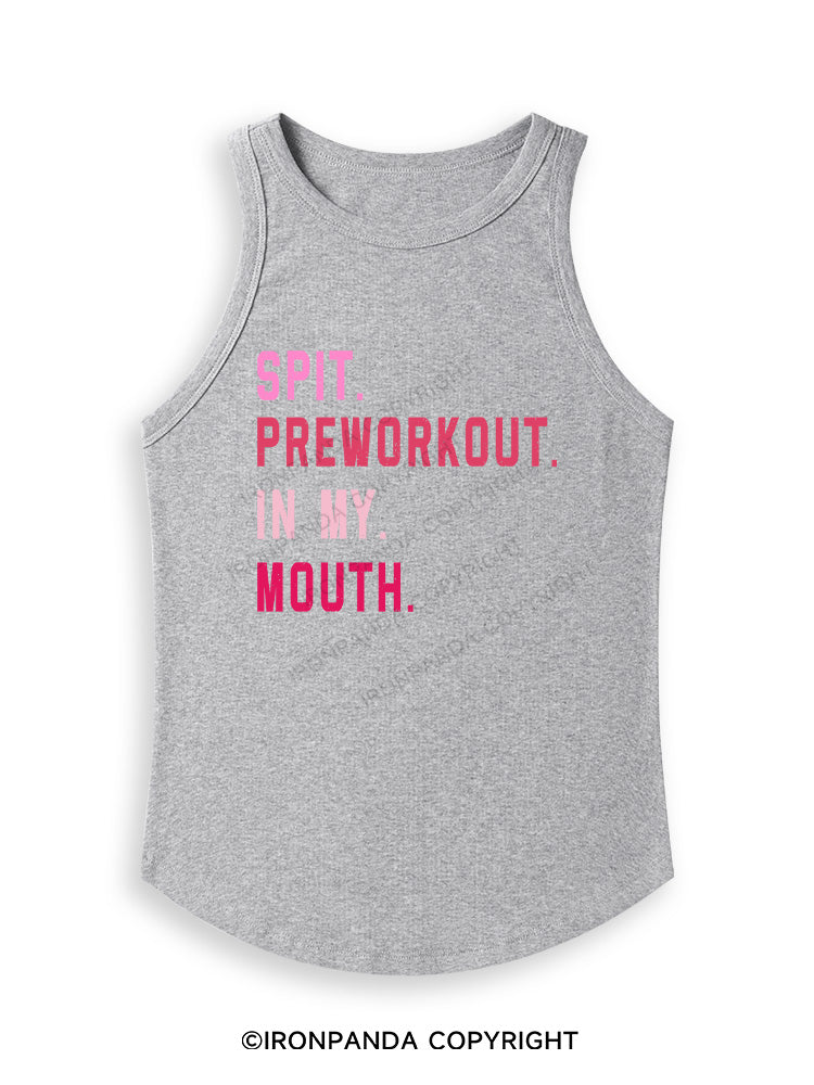 SPIT PREWORKOUT IN MY MOUTH Fitted Tank Top