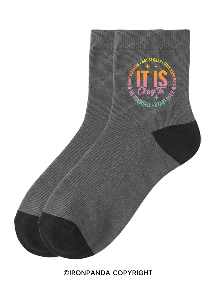 IT IS OKAY TO BE YOURSELF Crew Socks