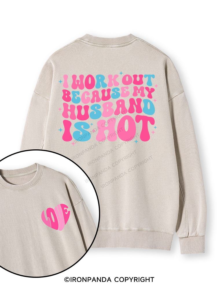 I Work Out Because My Husband is Hot Pink Double-Sided Printed Washed Sweatshirt