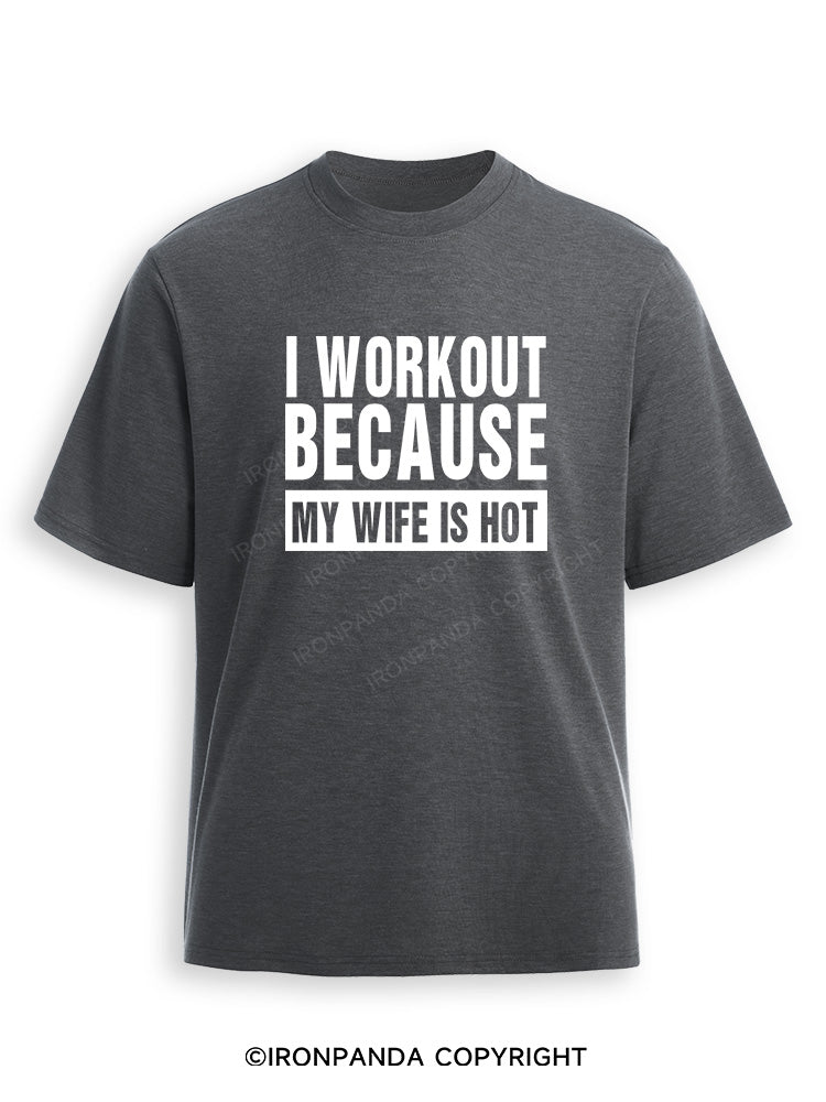 I Workout Because my Wife is Hot Ultra Soft Heather T-Shirt
